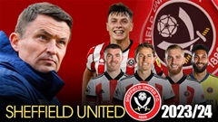 Nhận định Sheffield United mùa giải mới 2023/24: Khó trụ hạng thành công!