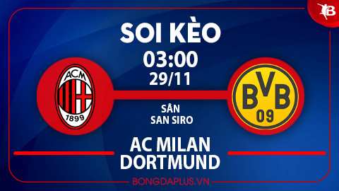 Soi kèo hot hôm nay 28/11: Rossoneri thắng kèo châu Á AC Milan vs Dortmund; Chủ nhà đè góc hiệp 1 trận Lazio vs Celtic