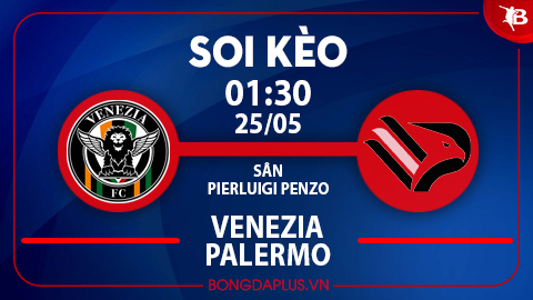 Soi kèo hot hôm nay 24/5: Venezia vs Palermo có mưa gôn; Xỉu góc hiệp 1 trận Bodo Glimt vs KFUM Oslo